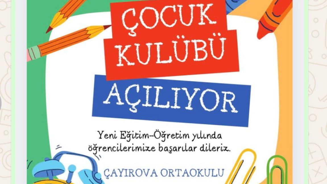 2025 -2026 EĞİTİM ÖĞRETİM YILI ÇOCUK KULÜBÜ DUYURUSU 